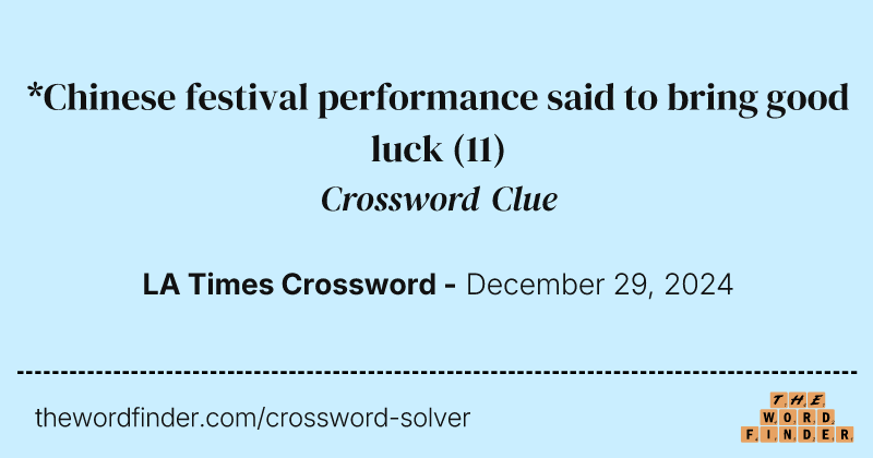 *Chinese festival performance said to bring good luck crossword clue image