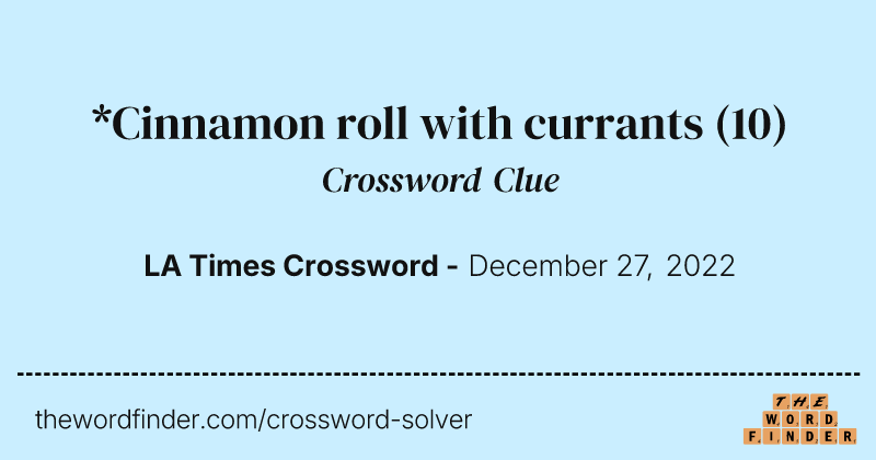 *Cinnamon roll with currants crossword clue image