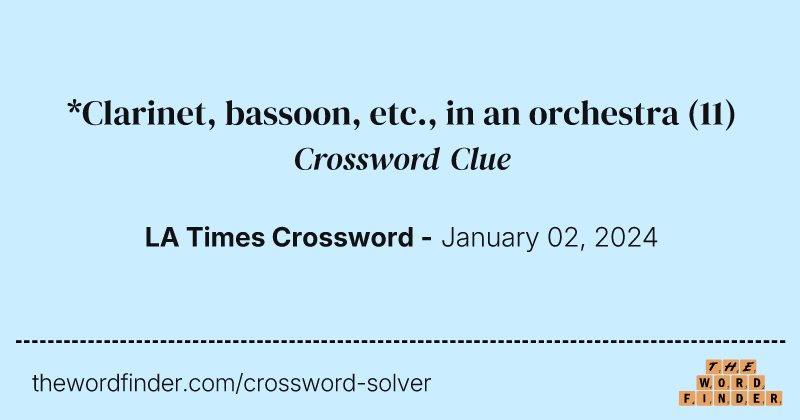 *Clarinet, bassoon, etc., in an orchestra crossword clue image