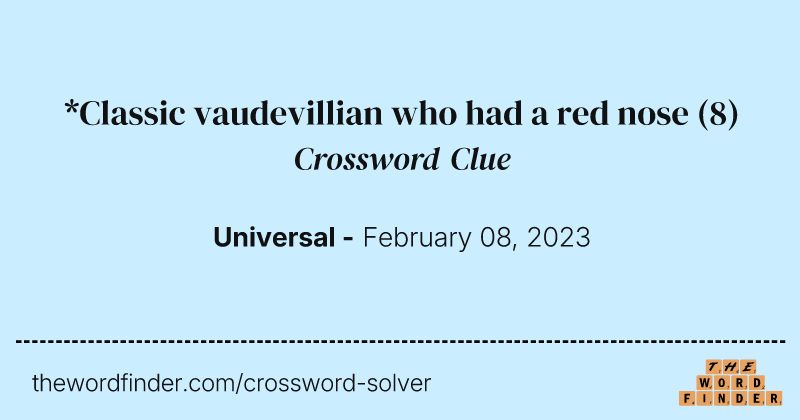 *Classic vaudevillian who had a red nose crossword clue image