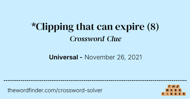 *Clipping that can expire crossword clue image