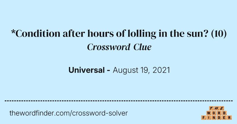 *Condition after hours of lolling in the sun? crossword clue image