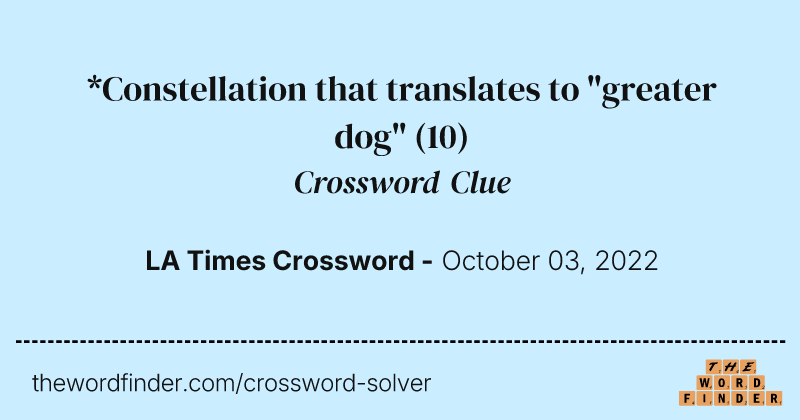 *Constellation that translates to "greater dog" crossword clue image