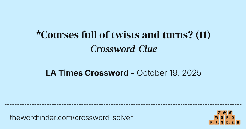 *Courses full of twists and turns? crossword clue image