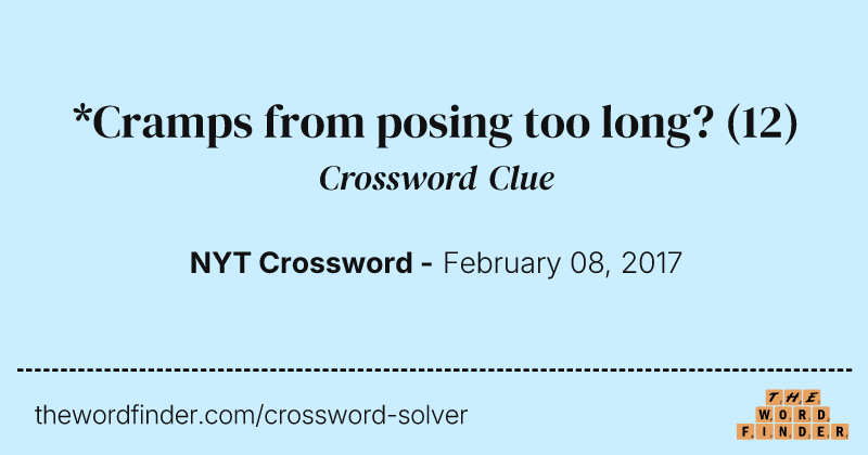 *Cramps from posing too long? crossword clue image