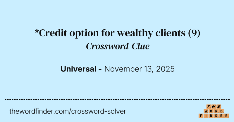 *Credit option for wealthy clients crossword clue image