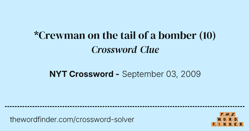 *Crewman on the tail of a bomber crossword clue image
