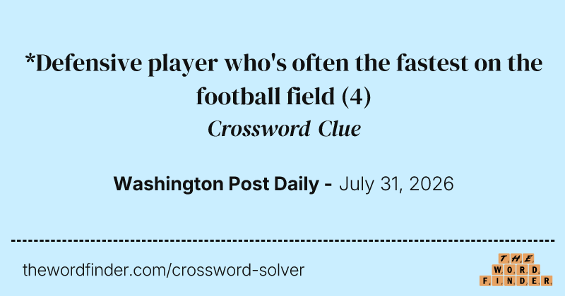 *Defensive player who's often the fastest on the football field crossword clue image