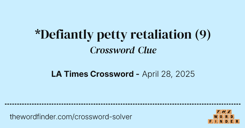 *Defiantly petty retaliation crossword clue image