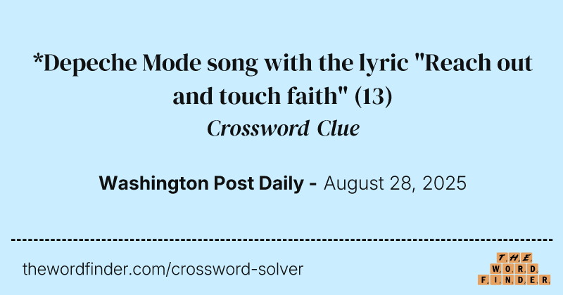 *Depeche Mode song with the lyric "Reach out and touch faith" crossword clue image