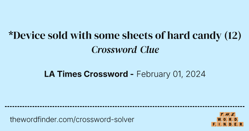 *Device sold with some sheets of hard candy crossword clue image
