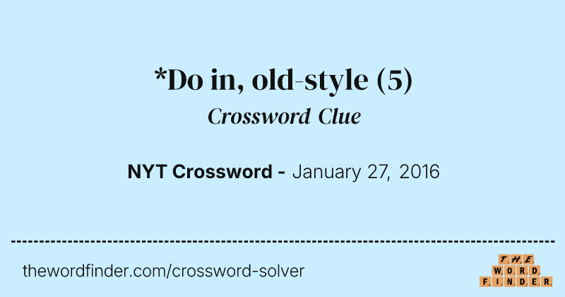 *Do in, old-style crossword clue image