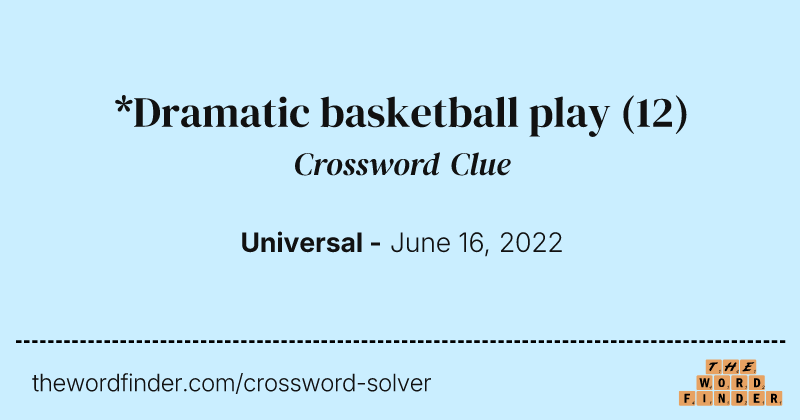 *Dramatic basketball play crossword clue image