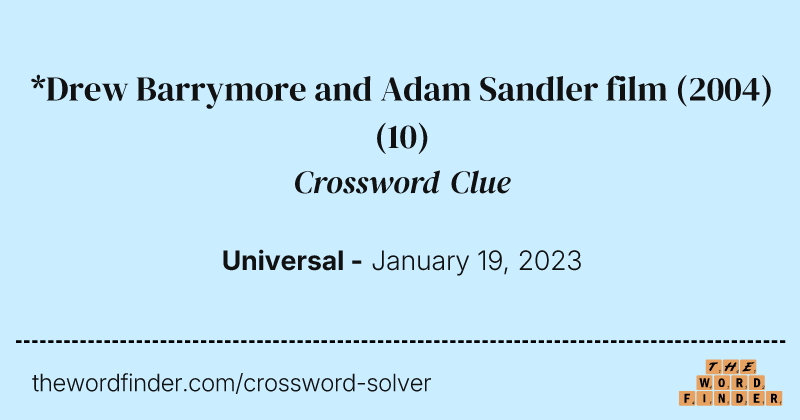 *Drew Barrymore and Adam Sandler film (2004) crossword clue image