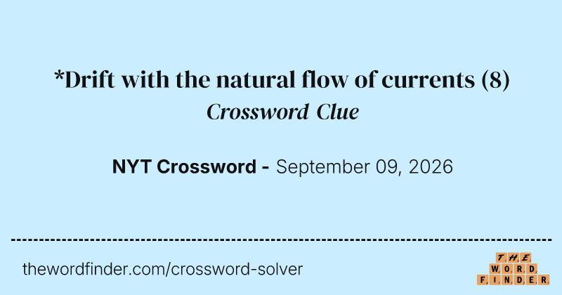 *Drift with the natural flow of currents crossword clue image