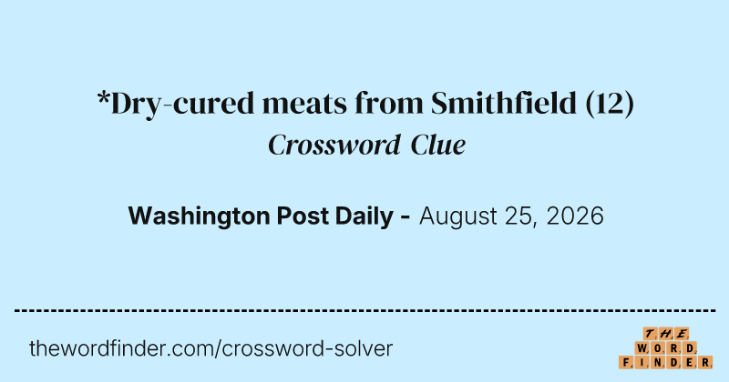 *Dry-cured meats from Smithfield crossword clue image