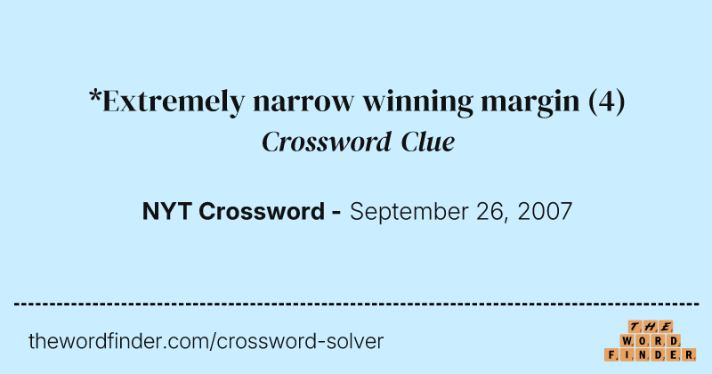 *Extremely narrow winning margin crossword clue image
