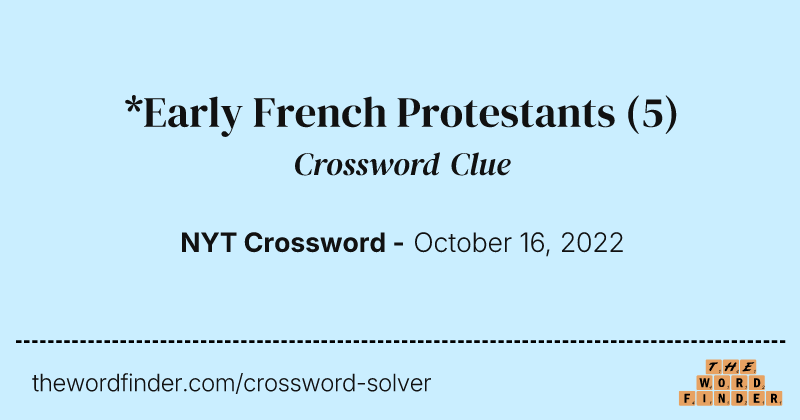 *Early French Protestants crossword clue image