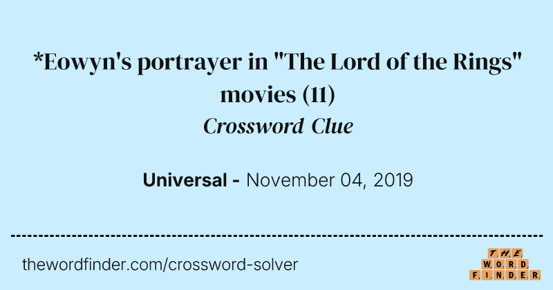 *Eowyn's portrayer in "The Lord of the Rings" movies crossword clue image