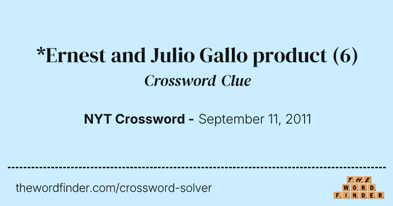 *Ernest and Julio Gallo product crossword clue image
