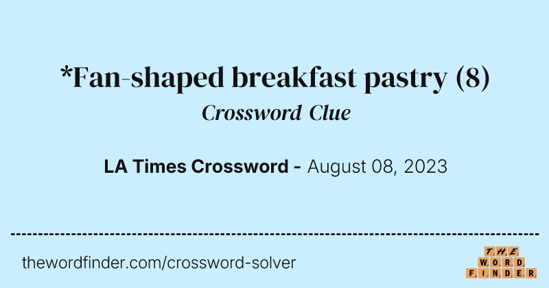 *Fan-shaped breakfast pastry crossword clue image