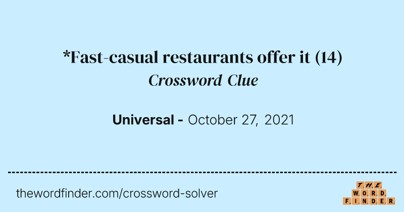 *Fast-casual restaurants offer it crossword clue image