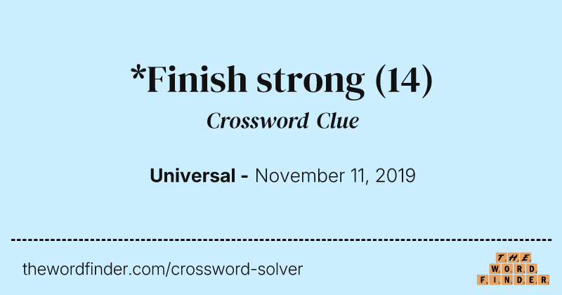 *Finish strong crossword clue image