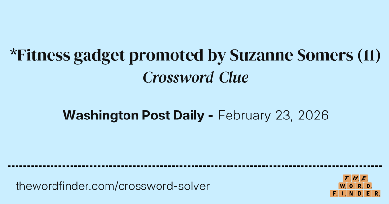 *Fitness gadget promoted by Suzanne Somers crossword clue image