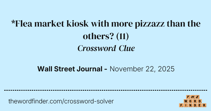 *Flea market kiosk with more pizzazz than the others? crossword clue image