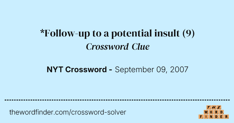 *Follow-up to a potential insult crossword clue image