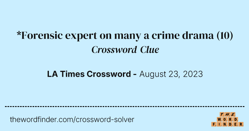 *Forensic expert on many a crime drama crossword clue image