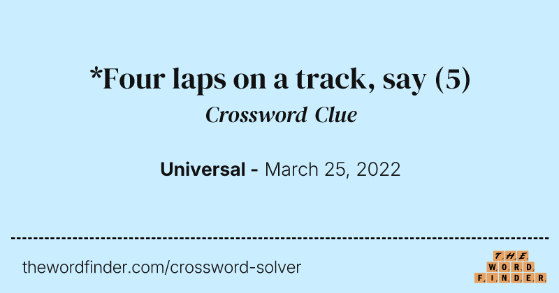 *Four laps on a track, say crossword clue image