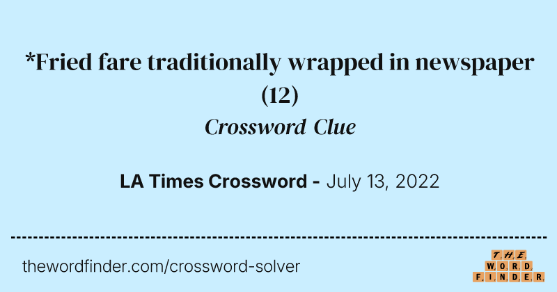 *Fried fare traditionally wrapped in newspaper crossword clue image