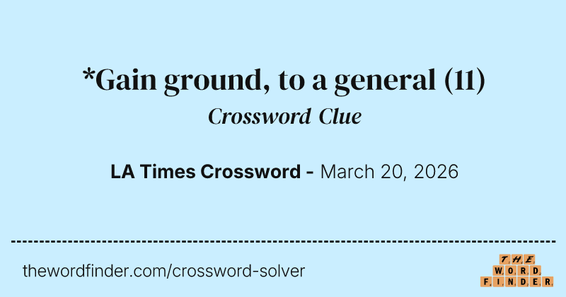*Gain ground, to a general crossword clue image