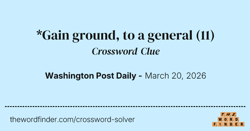 *Gain ground, to a general crossword clue image