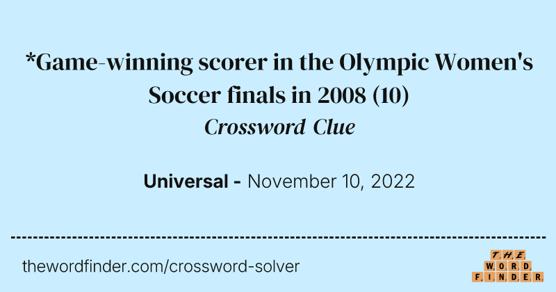 *Game-winning scorer in the Olympic Women's Soccer finals in 2008 crossword clue image