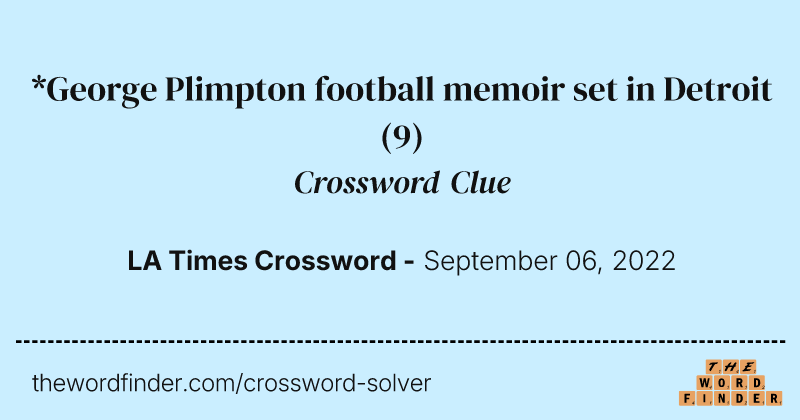 *George Plimpton football memoir set in Detroit crossword clue image