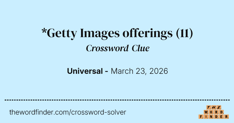 *Getty Images offerings crossword clue image
