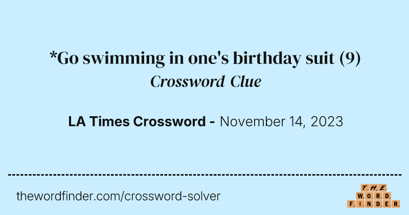 *Go swimming in one's birthday suit crossword clue image