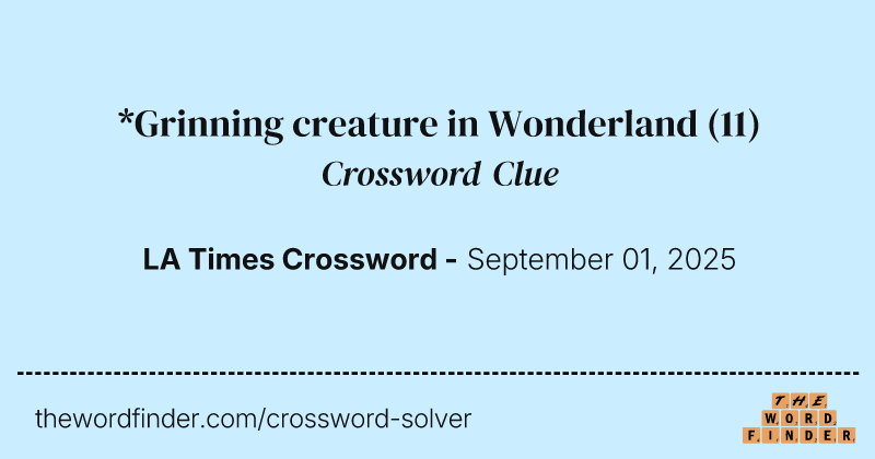 *Grinning creature in Wonderland crossword clue image