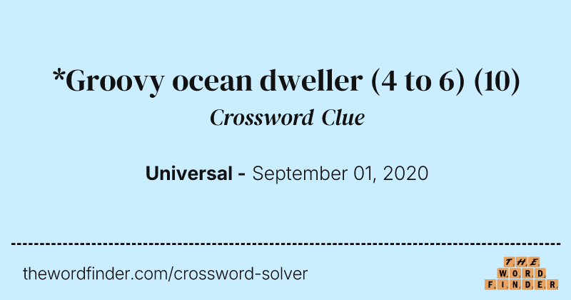 *Groovy ocean dweller (4 to 6) crossword clue image
