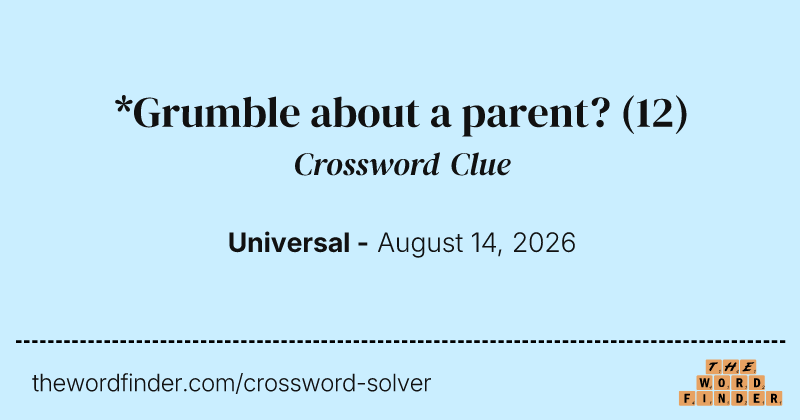 *Grumble about a parent? crossword clue image