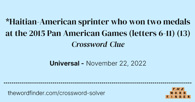 *Haitian-American sprinter who won two medals at the 2015 Pan American Games (letters 6-11) crossword clue image