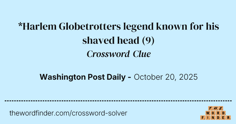 *Harlem Globetrotters legend known for his shaved head crossword clue image
