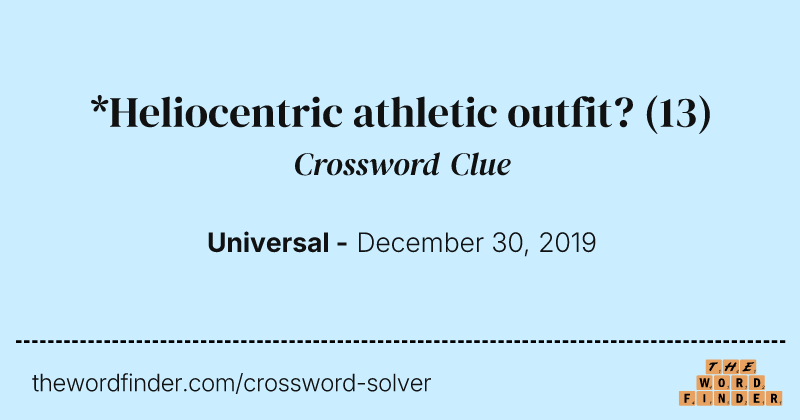 *Heliocentric athletic outfit? crossword clue image