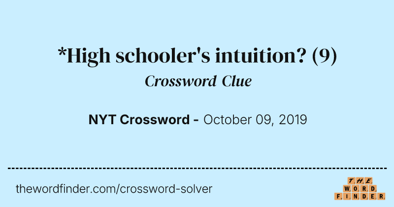 *High schooler's intuition? crossword clue image