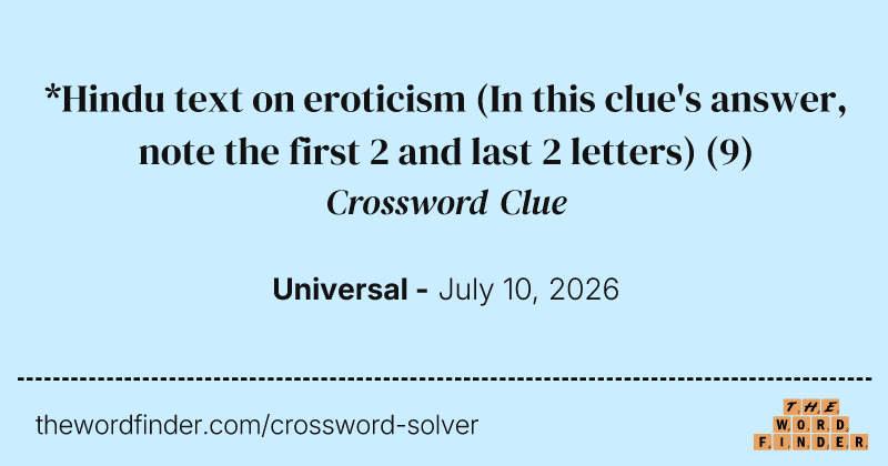 *Hindu text on eroticism (In this clue's answer, note the first 2 and last 2 letters) crossword clue image