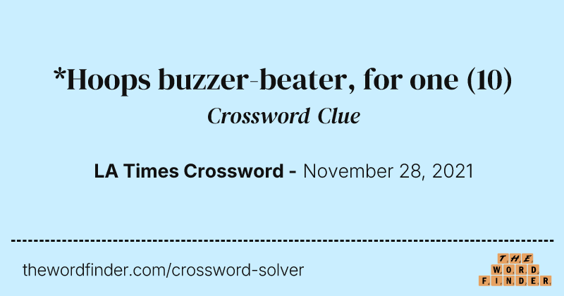 *Hoops buzzer-beater, for one crossword clue image