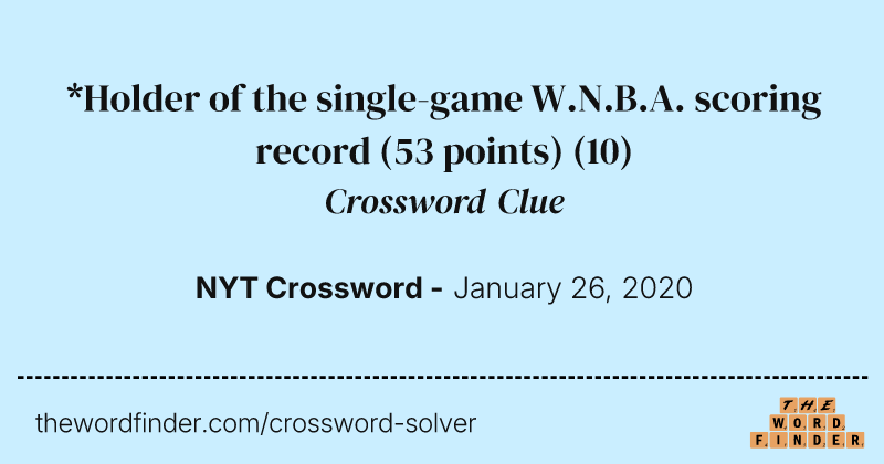 *Holder of the single-game W.N.B.A. scoring record (53 points) crossword clue image