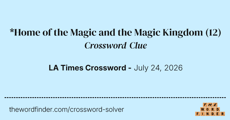 *Home of the Magic and the Magic Kingdom crossword clue image